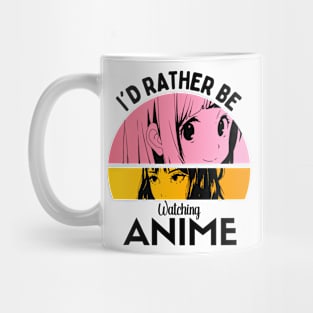 I'd Rather Be Watching Anime Mug